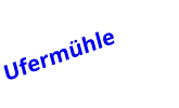 Ufermühle